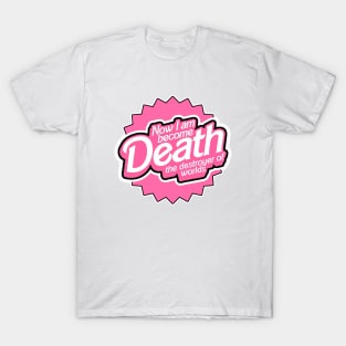 Now I am become Death T-Shirt
